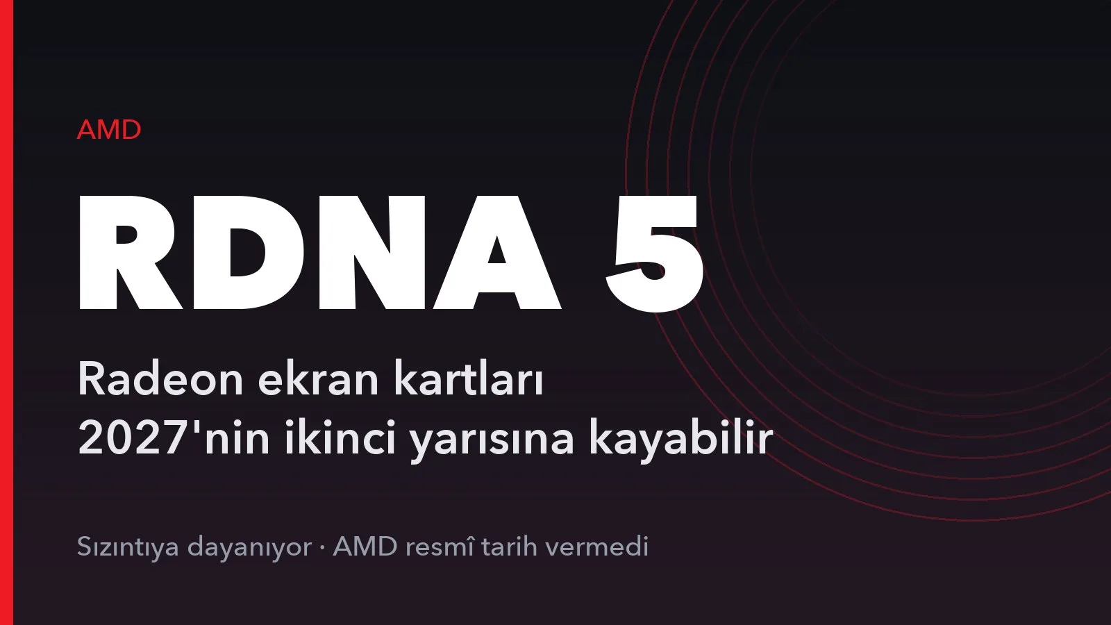 AMD RDNA 5 yazılı kapak görseli: Radeon ekran kartları 2027'nin ikinci yarısına kayabilir