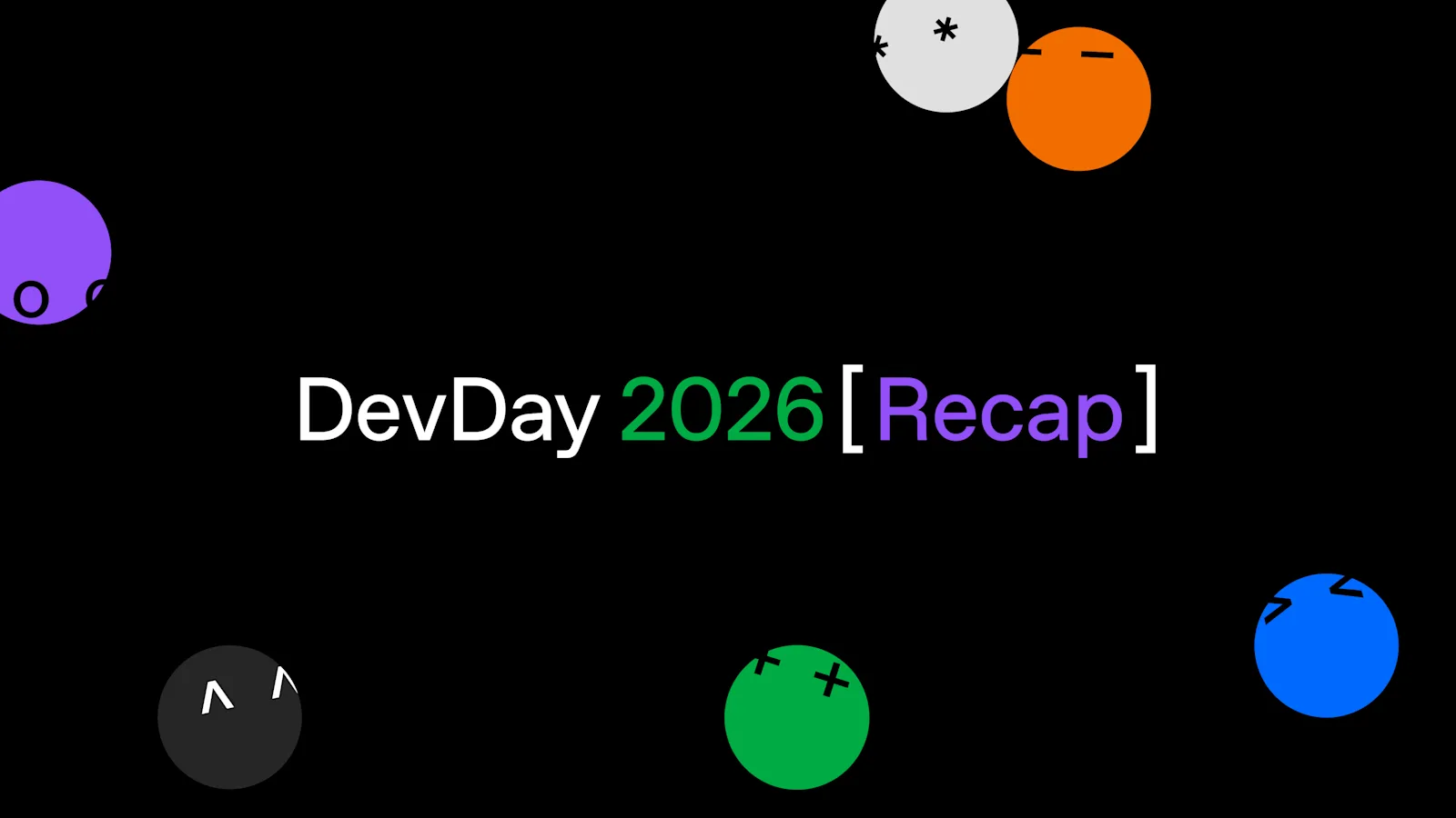 OpenAI DevDay 2026 özet görseli: siyah zemin üzerinde DevDay 2026 Recap yazısı ve renkli yüz ifadeli daireler