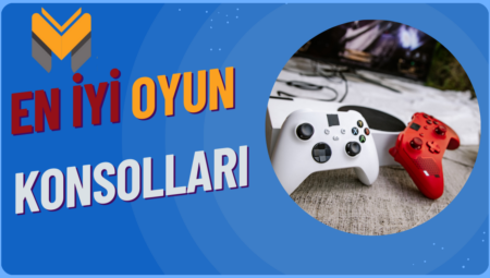 2025 Yılının En İyi Oyun Konsolları