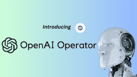 OpenAI Operator: Yeni Yapay Zeka Asistanı Duyuruldu