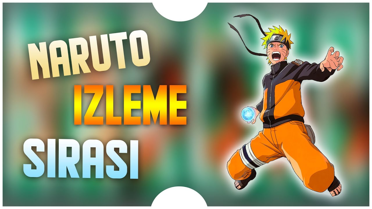 Naruto İzleme Sırası: Tam Rehber ve Filmler